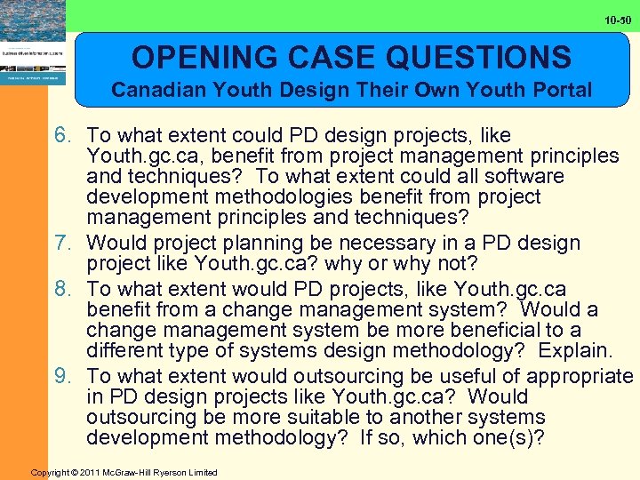 10 -50 OPENING CASE QUESTIONS Canadian Youth Design Their Own Youth Portal 6. To