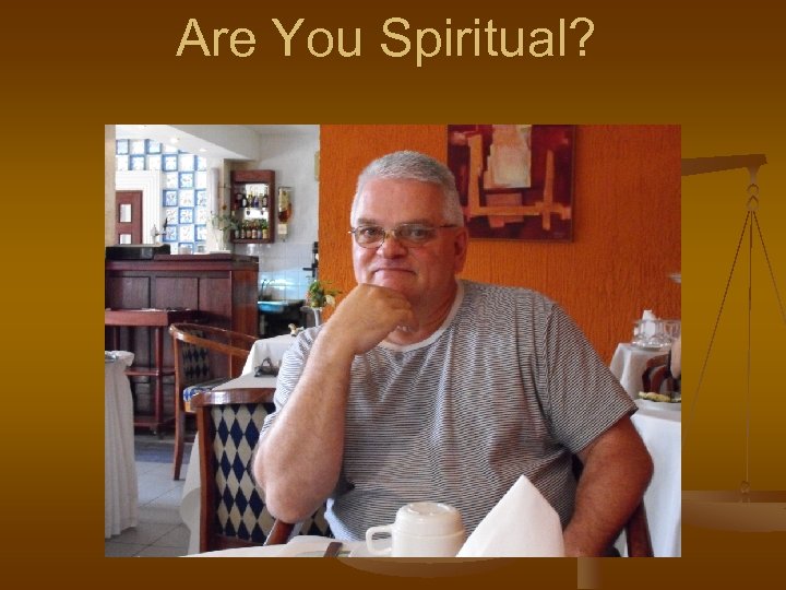 Are You Spiritual? 