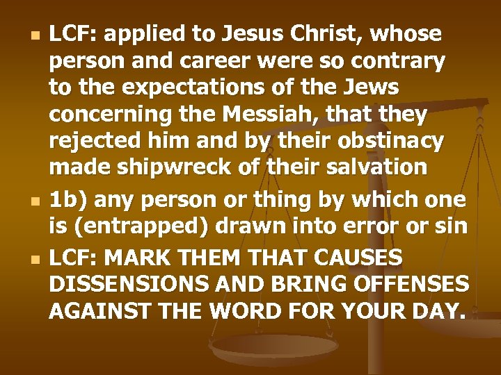 n n n LCF: applied to Jesus Christ, whose person and career were so