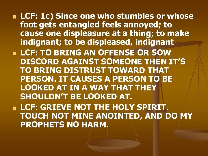 n n n LCF: 1 c) Since one who stumbles or whose foot gets