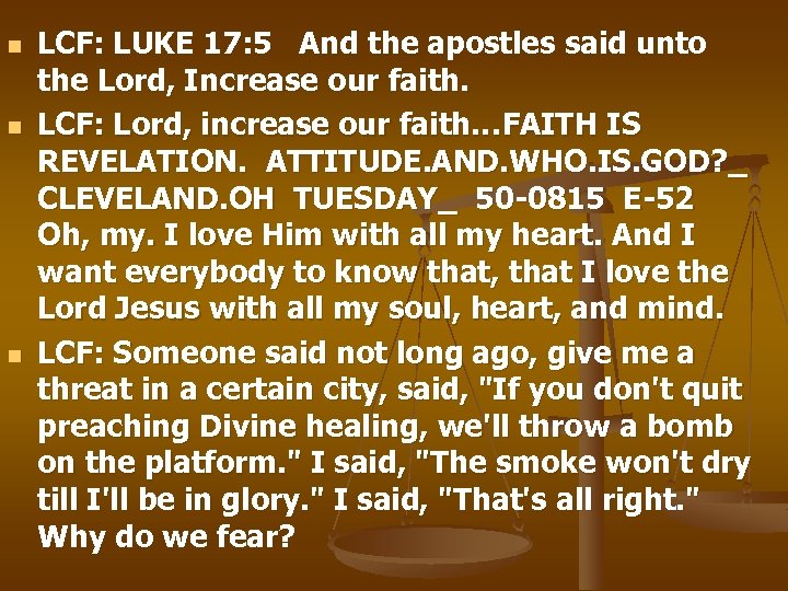 n n n LCF: LUKE 17: 5 And the apostles said unto the Lord,