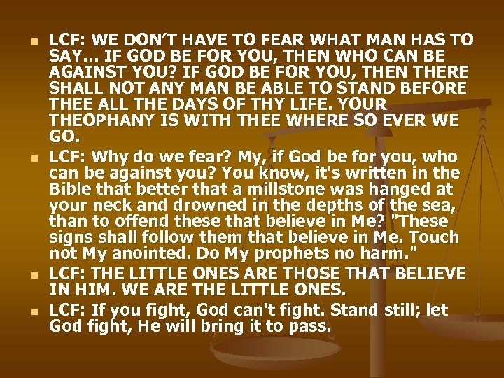 n n LCF: WE DON’T HAVE TO FEAR WHAT MAN HAS TO SAY… IF