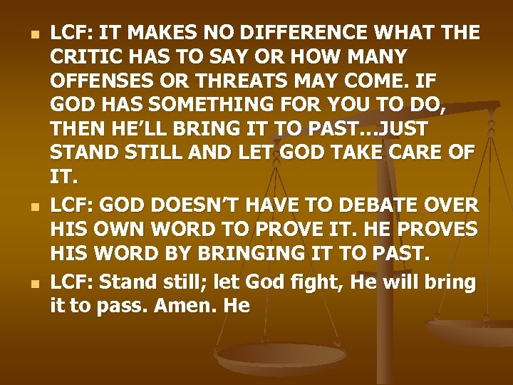 n n n LCF: IT MAKES NO DIFFERENCE WHAT THE CRITIC HAS TO SAY