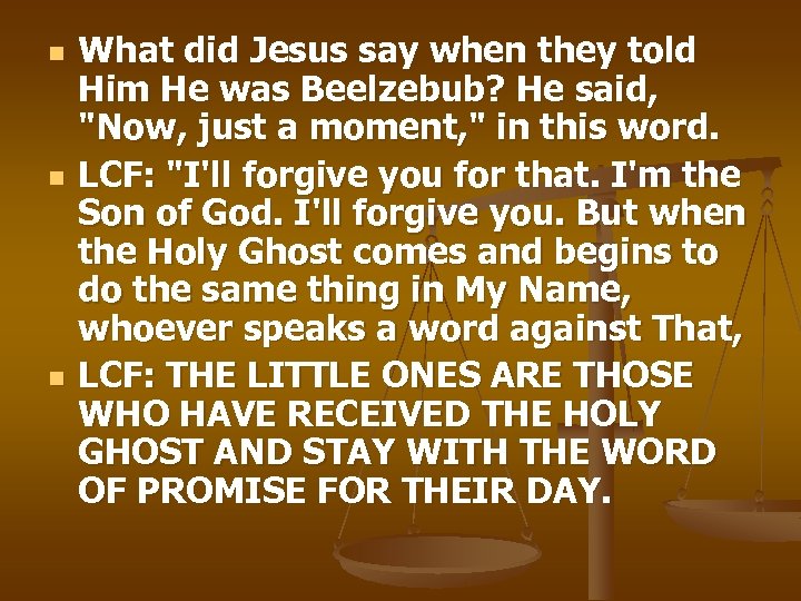 n n n What did Jesus say when they told Him He was Beelzebub?