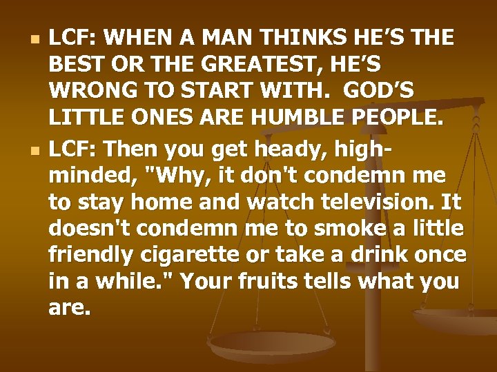 n n LCF: WHEN A MAN THINKS HE’S THE BEST OR THE GREATEST, HE’S