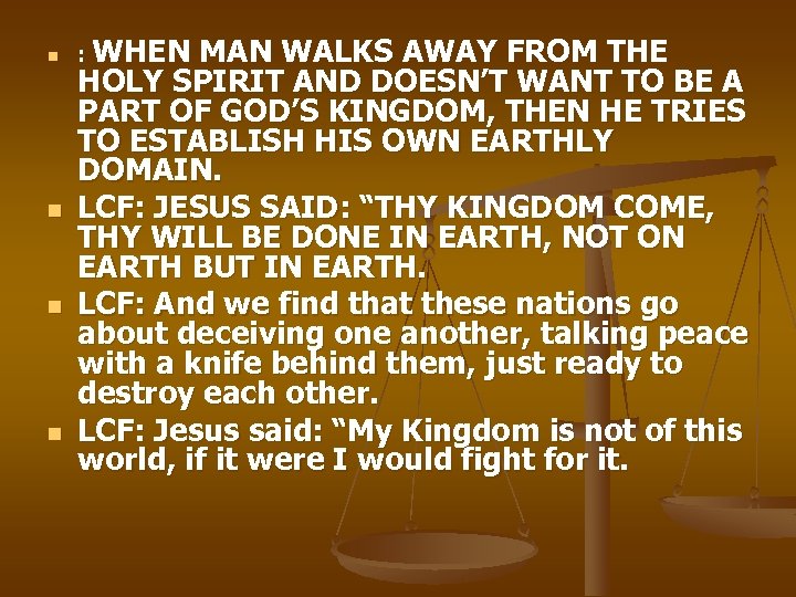 n n : WHEN MAN WALKS AWAY FROM THE HOLY SPIRIT AND DOESN’T WANT