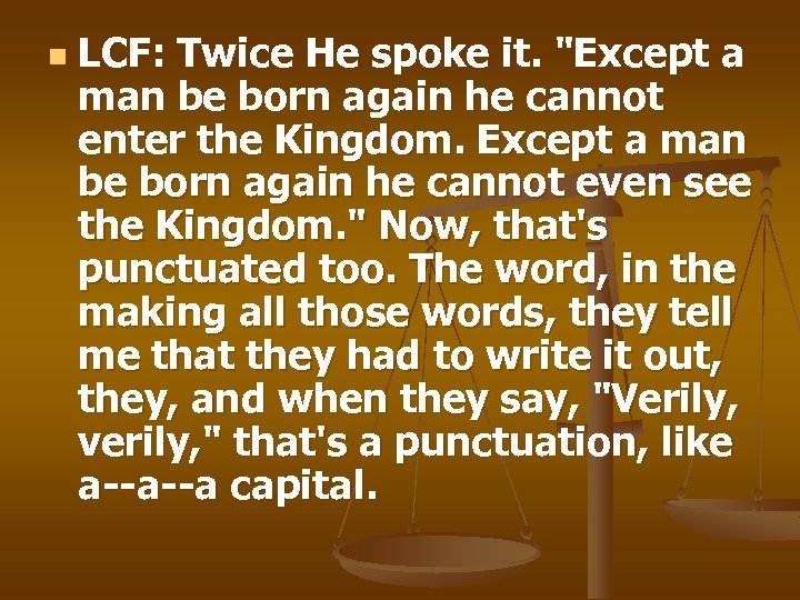 n LCF: Twice He spoke it. 