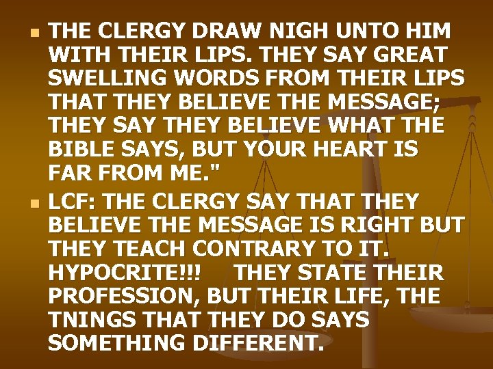 n n THE CLERGY DRAW NIGH UNTO HIM WITH THEIR LIPS. THEY SAY GREAT