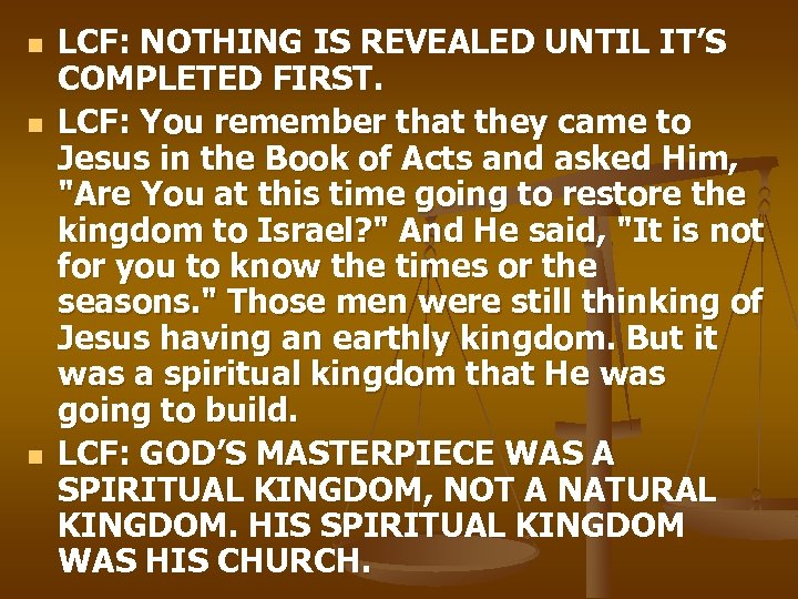 n n n LCF: NOTHING IS REVEALED UNTIL IT’S COMPLETED FIRST. LCF: You remember