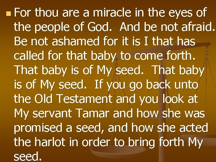 n For thou are a miracle in the eyes of the people of God.