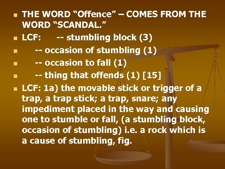 n n n THE WORD “Offence” – COMES FROM THE WORD “SCANDAL. ” LCF: