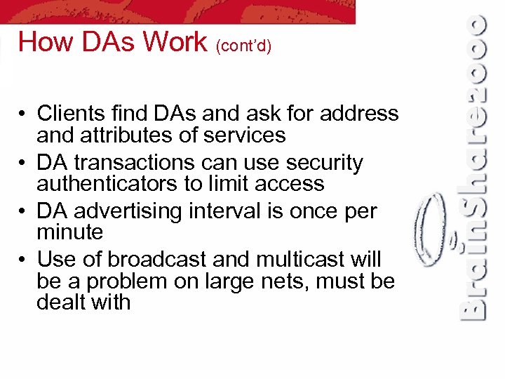 How DAs Work (cont’d) • Clients find DAs and ask for address and attributes