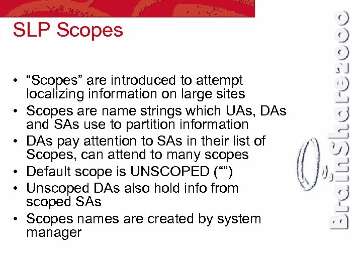 SLP Scopes • “Scopes” are introduced to attempt localizing information on large sites •