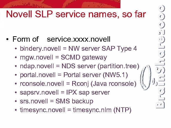 Novell SLP service names, so far • Form of • • service. xxxx. novell