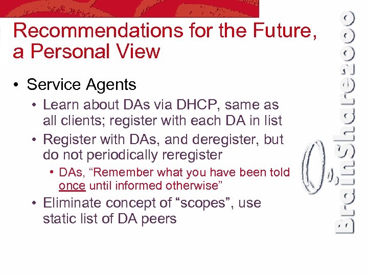 Recommendations for the Future, a Personal View • Service Agents • Learn about DAs