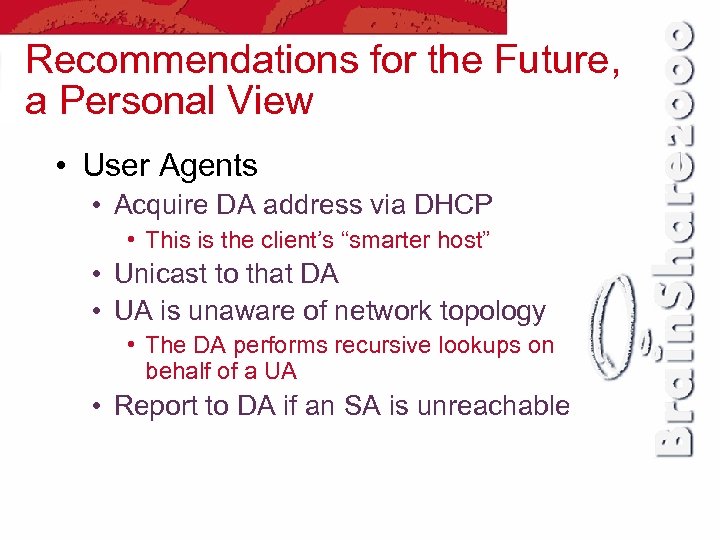 Recommendations for the Future, a Personal View • User Agents • Acquire DA address