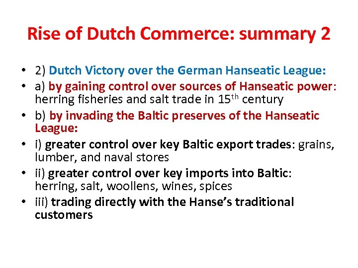 Rise of Dutch Commerce: summary 2 • 2) Dutch Victory over the German Hanseatic