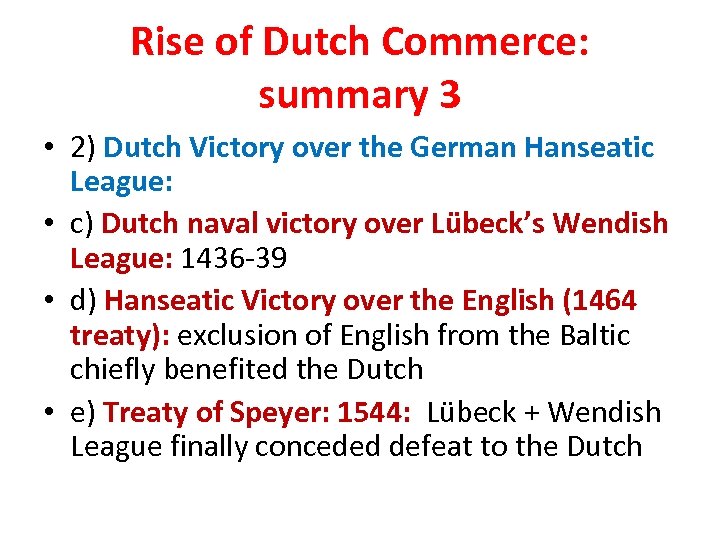 Rise of Dutch Commerce: summary 3 • 2) Dutch Victory over the German Hanseatic