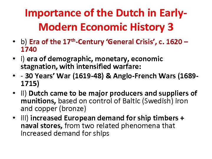 Importance of the Dutch in Early. Modern Economic History 3 • b) Era of