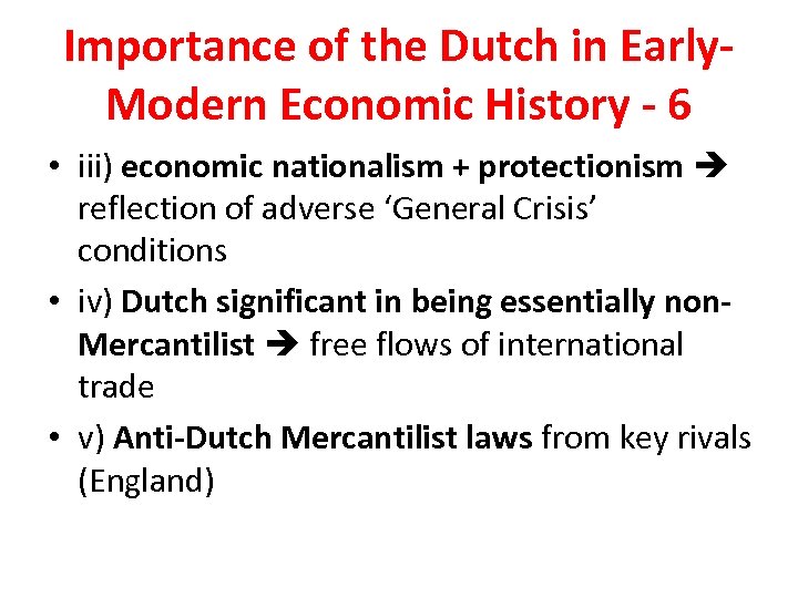 Importance of the Dutch in Early. Modern Economic History - 6 • iii) economic