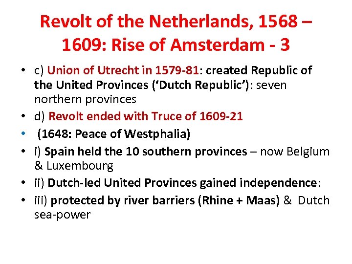 Revolt of the Netherlands, 1568 – 1609: Rise of Amsterdam - 3 • c)