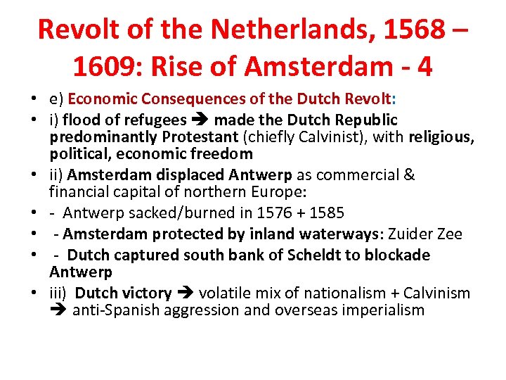 Revolt of the Netherlands, 1568 – 1609: Rise of Amsterdam - 4 • e)