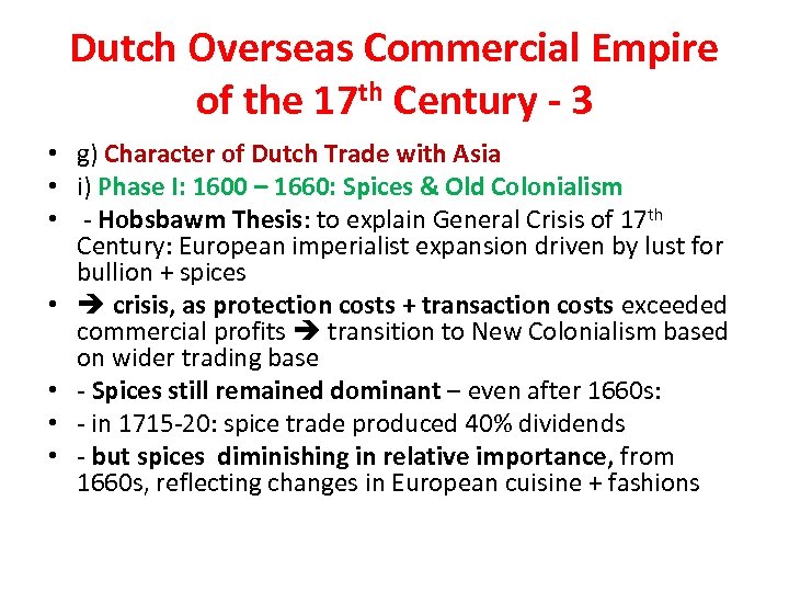 Dutch Overseas Commercial Empire of the 17 th Century - 3 • g) Character
