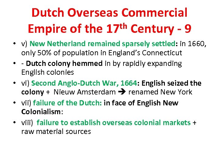 Dutch Overseas Commercial Empire of the 17 th Century - 9 • v) New