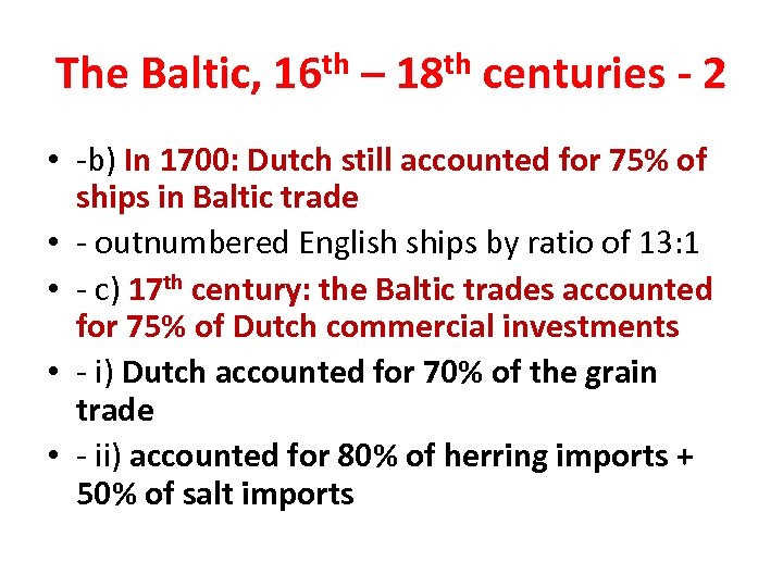The Baltic, 16 th – 18 th centuries - 2 • -b) In 1700: