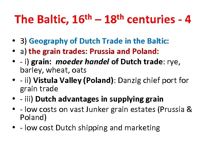 The Baltic, 16 th – 18 th centuries - 4 • 3) Geography of