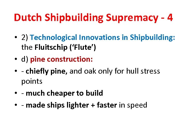 Dutch Shipbuilding Supremacy - 4 • 2) Technological Innovations in Shipbuilding: the Fluitschip (‘Flute’)