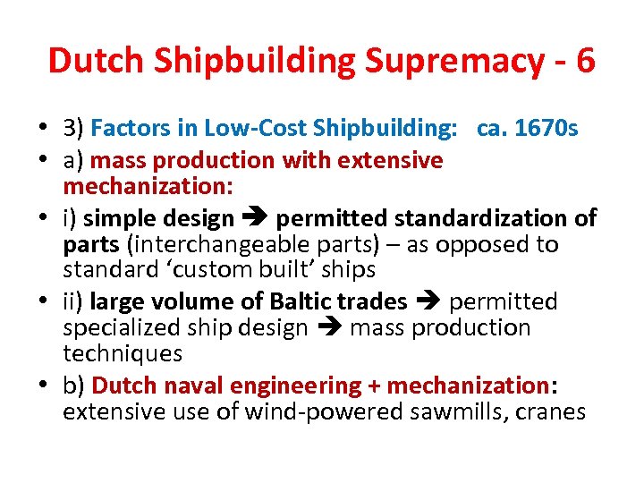 Dutch Shipbuilding Supremacy - 6 • 3) Factors in Low-Cost Shipbuilding: ca. 1670 s