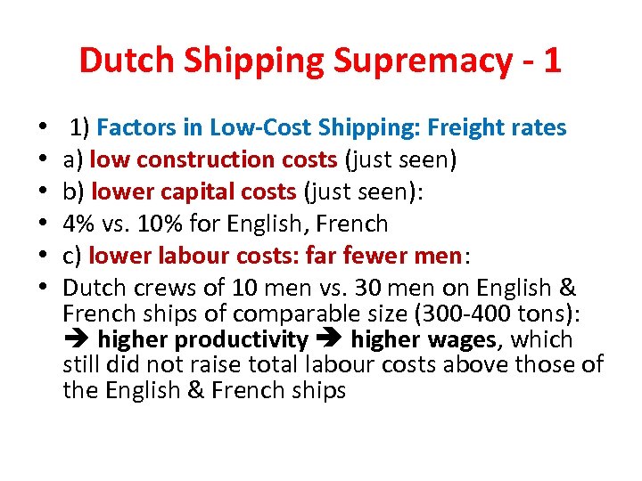 Dutch Shipping Supremacy - 1 • • • 1) Factors in Low-Cost Shipping: Freight