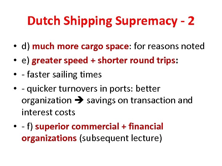 Dutch Shipping Supremacy - 2 d) much more cargo space: for reasons noted e)