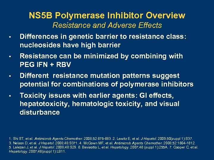 NS 5 B Polymerase Inhibitor Overview Resistance and Adverse Effects • Differences in genetic