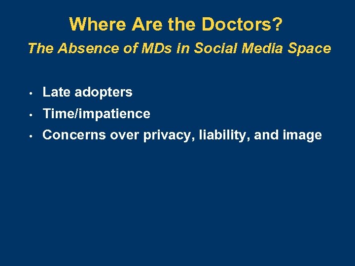 Where Are the Doctors? The Absence of MDs in Social Media Space • Late