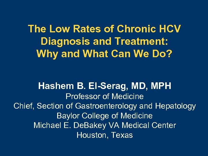 The Low Rates of Chronic HCV Diagnosis and Treatment: Why and What Can We