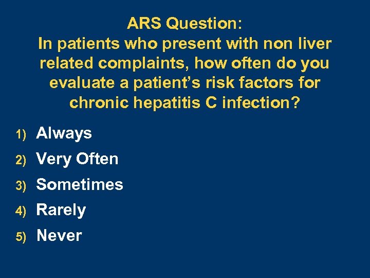 ARS Question: In patients who present with non liver related complaints, how often do