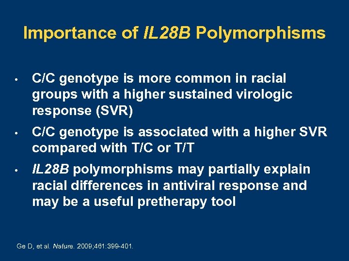 Importance of IL 28 B Polymorphisms • C/C genotype is more common in racial