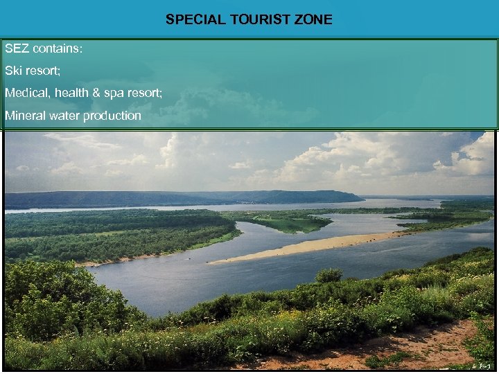 SPECIAL TOURIST ZONE SEZ contains: Ski resort; Medical, health & spa resort; Mineral water