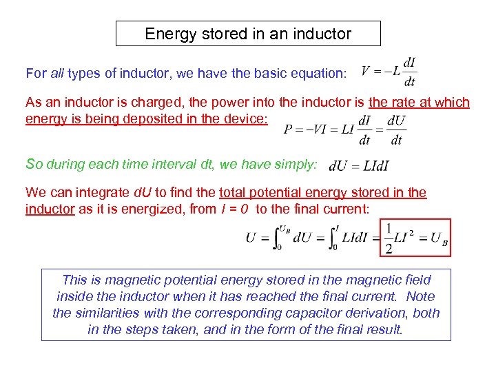 Energy stored in an inductor For all types of inductor, we have the basic
