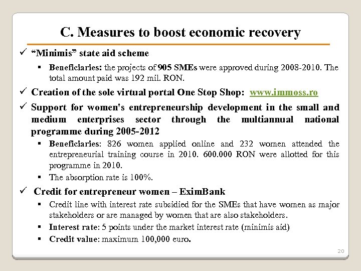 C. Measures to boost economic recovery ü “Minimis” state aid scheme § Beneficiaries: the
