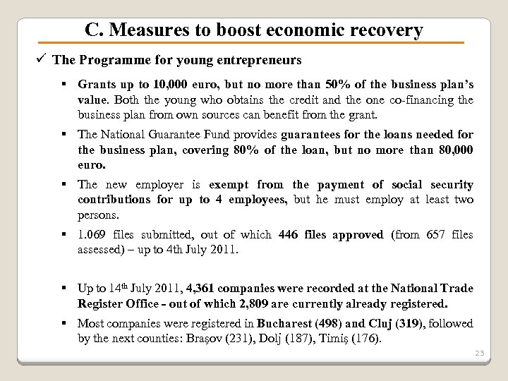 C. Measures to boost economic recovery ü The Programme for young entrepreneurs § Grants
