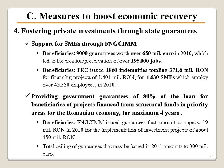 C. Measures to boost economic recovery 4. Fostering private investments through state guarantees ü