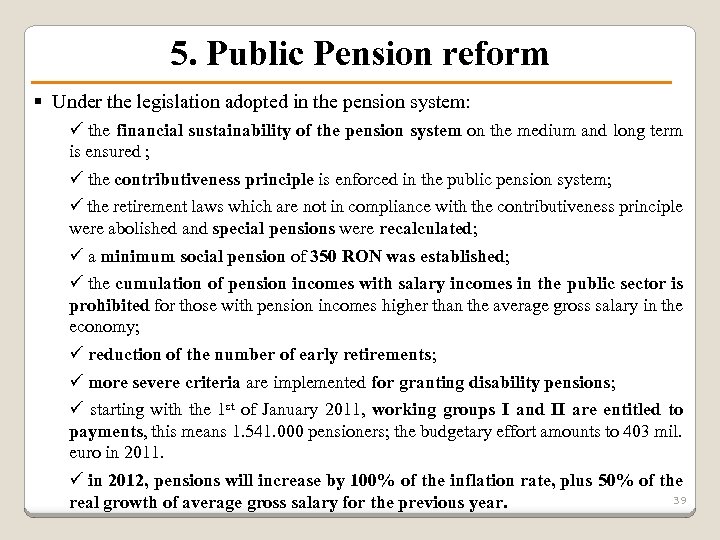 5. Public Pension reform § Under the legislation adopted in the pension system: ü