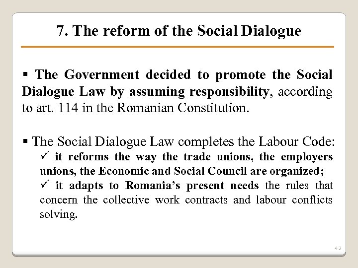 7. The reform of the Social Dialogue § The Government decided to promote the