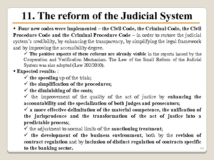 11. The reform of the Judicial System § Four new codes were implemented –