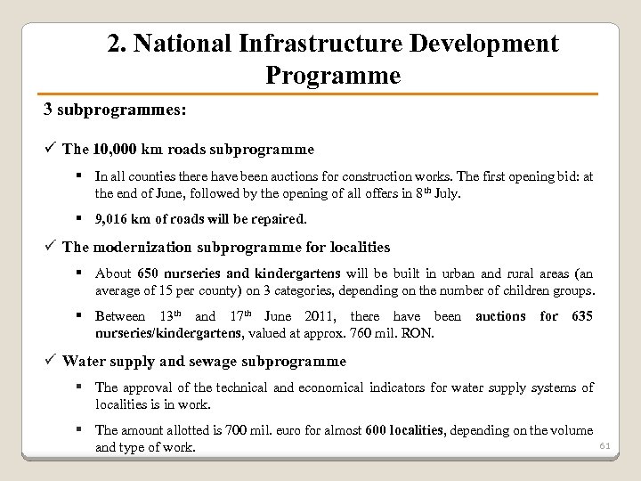2. National Infrastructure Development Programme 3 subprogrammes: ü The 10, 000 km roads subprogramme
