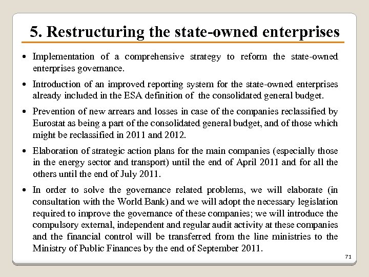 5. Restructuring the state-owned enterprises Implementation of a comprehensive strategy to reform the state-owned