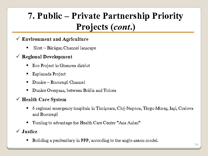 7. Public – Private Partnership Priority Projects (cont. ) ü Environment and Agriculture §